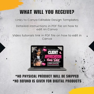 May include: A laptop displays a "Client Appreciation Flash Sale" graphic. The image includes text: "Links to Canva Editable Design Templates", "Detailed instructions in PDF file", and "Video tutorials link in PDF file".