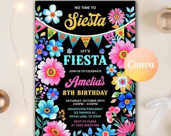 Könnte beinhalten: Eine schwarze Einladungskarte mit farbenfrohen Blumenmustern und dem Text "No Time to Siesta, Let's Fiesta". Die Einladung ist für Amelias 8. Geburtstag, mit Datum, Uhrzeit und Ortsangaben. Das Design beinhaltet ein Banner und das Canva-Logo.