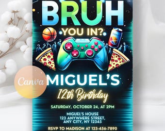 May include: A digital invitation with a black background and neon blue and green accents. The text "BRUH YOU IN?" is at the top, with a basketball, pizza slices, and a video game controller. The invitation is for Miguel's 12th Birthday.