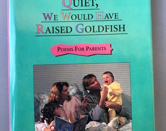 If We'd Wanted Quiet, We Would Have Raised Goldfish - Bruce Lansky - Poetry Book - Poems for Parents -Poetry Collection -Poems -Vintage Book