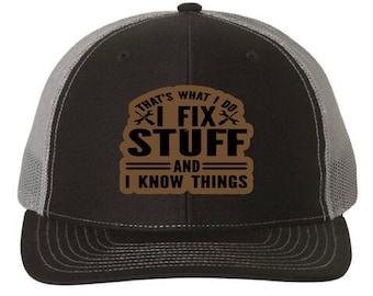 I Fix Stuff and Know Things Hat, Funny Leather Patch Hat, Richardson 112 Trucker, Gift for Him, Handyman Hat, Dad Joke Trucker Hat