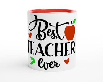 Best Teacher Ever Mug - Perfect Last Day of School Gift - Ceramic Coffee Cup