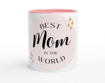 Best Mom in the World Mug - Mother’s Day Gift - Ceramic 11oz Cup