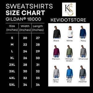 May include: Size chart for Gildan 18000 sweatshirts, showing width and length measurements in inches for sizes S through 5XL.  The chart also shows different color options for the sweatshirts, including black, white, navy, maroon, military green, charcoal, sport grey, royal blue, and dark heather.