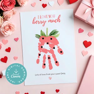 May include: A printable Valentine's Day card featuring a handprint shaped like a strawberry with the text "I love you berry much" and "Lots of love from your sweet Emily".