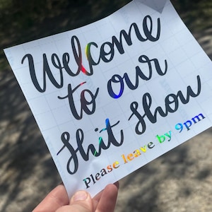 Welcome To The Shit Show | Door Sign | Welcome | Home Decor | Vinyl Decal