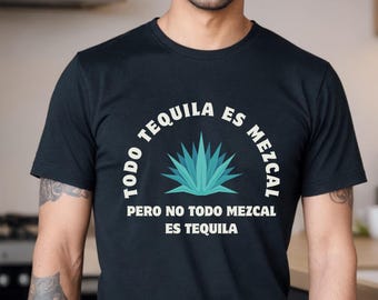 Mezcal Shirt, Tequila Shirt,  Mezcal and Tequila Shirt, Agave Shirt, Mexican Agave, Mexican Spirits Shirt, Mezcal Lover Shirt, Cinco De Mayo