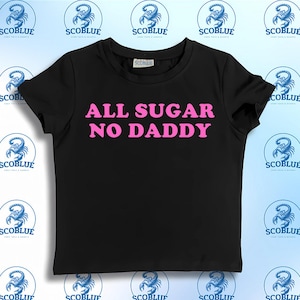 All Sugar No Daddy,SNUG FIT,Crop Top,Crop Top,Graphic Top,Gift For Her,Y2K Baby Tee,Y2K crop top,Gift for friend