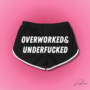 Overworked & Underfked,Booty Shorts,Y2k Funny Booty Shorts,Booty Shorts, Gym Shorts, Athletic Booty Shorts,Funny Saying Shorts, Funny Shorts