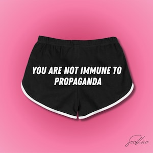 You Are Not Immune To Propaganda,Booty Shorts,Y2k Funny Booty Shorts,Booty Shorts, Gym Shorts, Athletic Booty Shorts