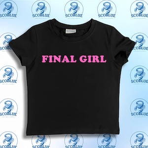 Final Girl,SNUG FIT,Crop Top,Crop Top,Graphic Top,Gift For Her,Y2K Baby Tee,Y2K crop top,Gift for friend