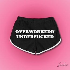 Overworked & Underfked,Booty Shorts,Y2k Funny Booty Shorts,Booty Shorts, Gym Shorts, Athletic Booty Shorts,Funny Saying Shorts, Funny Shorts