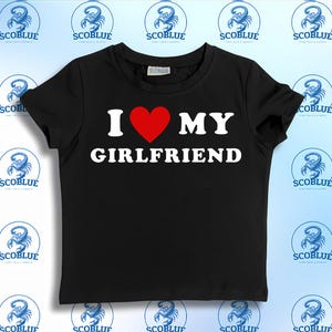 I Love My Girlfriend,SNUG FIT,Crop Top,Crop Top,Graphic Top,Gift For Her,Y2K Baby Tee,Y2K crop top,Gift for friend