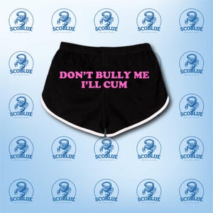 Don&#39;t Bully Me I&#39;ll C,Booty Shorts,Y2k Funny Booty Shorts,Booty Shorts, Gym Shorts, Athletic Booty Shorts,Funny Saying Shorts, Funny Shorts