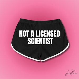 NOT A LICENSED SCIENTIST,Booty Shorts,Y2k Funny Booty Shorts,Booty Shorts, Gym Shorts, Athletic Booty Shorts,Funny Saying Shorts