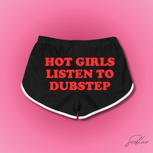 Hot Girls Listen To DUBSTEP,Booty Shorts,Y2k Funny Booty Shorts,Booty Shorts, Gym Shorts, Athletic Booty Shorts,Funny Saying Shorts