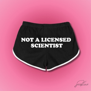 NOT A LICENSED SCIENTIST,Booty Shorts,Y2k Funny Booty Shorts,Booty Shorts, Gym Shorts, Athletic Booty Shorts,Funny Saying Shorts,