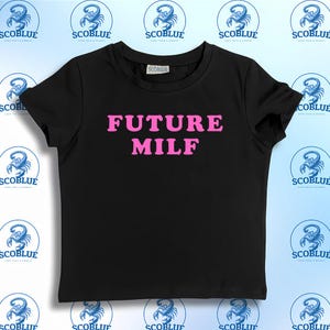 Future Milf,SNUG FIT,Crop Top,Crop Top,Graphic Top,Gift For Her,Y2K Baby Tee,Y2K crop top,Gift for friend