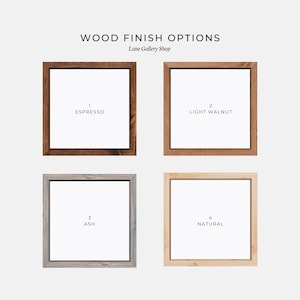 Puede incluir: Imagen que muestra cuatro marcos cuadrados de madera con diferentes acabados: Espresso, Nogal Claro, Ceniza y Natural. El texto "WOOD FINISH OPTIONS" y "Lune Gallery Shop" se muestra en la parte superior, cada marco est&aacute; numerado y nombrado.