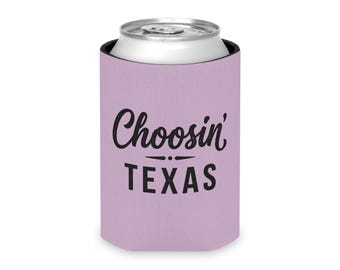 Choosin' Texas Can Cooler | Koozie