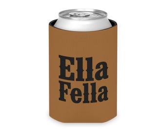 Ella Fella Can Cooler | Beverage koozie