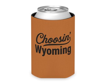 Choosin' Wyoming Can Cooler | Koozie