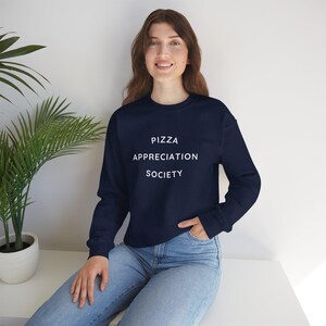 Pizza Appreciation Society Sweatshirt - Unisex Adult Sweatshirt - Funny Pizza Lover Gift - Foodie Sweatshirt - Cozy Pizza Obsessed Apparel