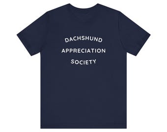 Dachshund Appreciation Society T-Shirt - Unisex Adult Tee - Cute Dog Lover Gift - Funny Pet Owner Graphic Shirt - Gift for Dog Mom or Dad