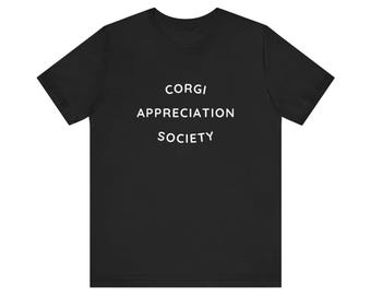 Corgi Appreciation Society T-Shirt - Unisex Adult Tee - Cute Dog Lover Gift - Funny Pet Owner Graphic Shirt - Gift for Dog Mom or Dad