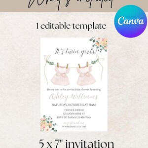 May include: A 5 x 7 inch invitation for a twins baby shower. The invitation features the text "It's twin girls!" and includes event details. The design includes two pink dresses hanging on a clothesline, with floral accents. The invitation is editable.