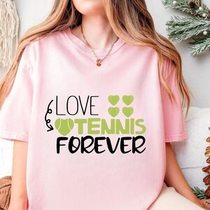 Love Tennis Forever Tee - Sports Friend Shirt