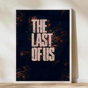 The Last of Us Poster, The Last of Us Wall Art, Text Poster, The Last of Us Print, High Quality Ellie Print, Survival Theme,Digital Print