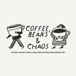 Puede incluir: Una ilustración gráfica en blanco y negro con el texto COFFEE, BEANS & CHAOS y 50 HAND-DRAWN COFFEE CHARACTERS WITH BOLD LINES AND BIG CUPS. Se muestran dos figuras con grandes tazas de café como cabezas, una con pantalones a rayas.