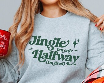 Funny Christmas Sweaters Jingle Only Halfway I'm Tired Retro Xmas Sweatshirt for Women Cute Groovy Sarcastic Holiday Crewneck Tired Mom Gift