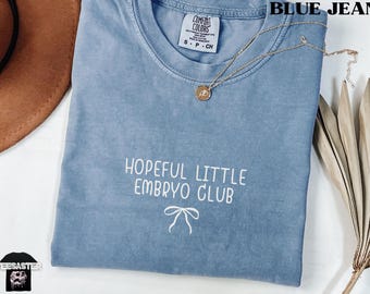 Cute IVF Shirt Transfer Day Comfort Colors® T-Shirt Hopeful Little Embryo Club Fertility Journey Gifts for Women Her TTC Tees Egg Retrieval