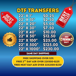 May include: A graphic featuring "DTF TRANSFERS" with size and price listings. Sizes range from 22" x 1" to 22" x 1000". Includes "Best Price", "Best Seller", "Satisfaction Guaranteed", and "Premium Quality" badges. The background is blue.