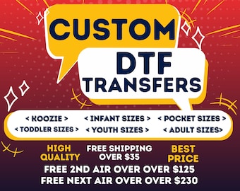 Custom DTF Transfer, Direct to Film Print, Ready to Press Transfers, Order by size