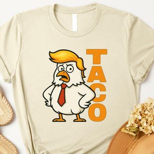 Taco Trump T-shirt, Trump Taco Shirt, TACO Chicken Shirt, Trump Always Chickens Out Funny Tee, Trump Humor Tee, Sarcastic Political Gift