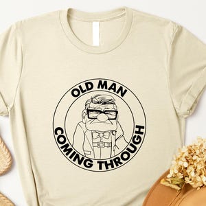 Disney Carl Shirt, Old Man Coming Through Tee, Funny Disney Dad Shirt, Cute Grandpa Gift, Father’s Day Vacation Shirt, Disney UP T-shirt