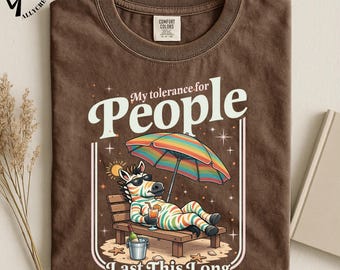 My Tolerance for People Lasts This Long T-Shirt, Funny Zebra Tee, Sarcastic Animal Shirt, Introvert Gift Top, Beach T-Shirt