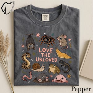Love The Unloved T-Shirt, Cute Weird Animal Tee, Creepy Critter Shirt, Science Nerd Top, Animal Lover Graphic T-Shirt image 1
