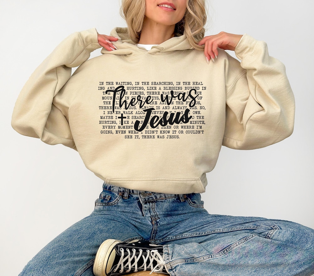 There Was Jesus Hoodie, Anytime, Anywhere Jesus Hoodie, Christian Mom Hoodie, Bible Verse Hoodie, Faith Over Hoodie, Religious Hoodie Realtorgift