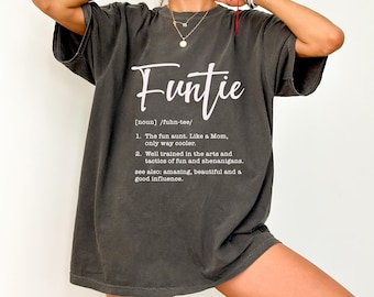 Comfort Colors ® Funtie Shirt, Funny Auntie Tee, Funtie Sweatshirt, Aunt T Shirt, Funtie Definition Hoodie, Aunt Birthday Gift