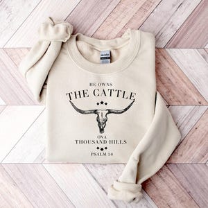He Owns The Cattle On a Thousand Hills Christian Hoodie He Owns The Cattle On a Thousand Hills Christian Hoodie