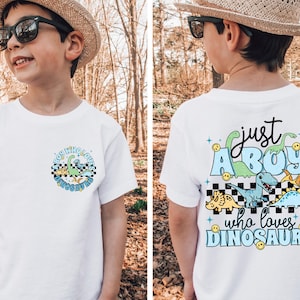 Just A Boy Who Loves Dinosaurs Shirt, Dino Lover Shirt, Funny Toddler Shirt, Backside Design Kids Tee, Funny Kid Life Tee, Funny Youth Shirt
