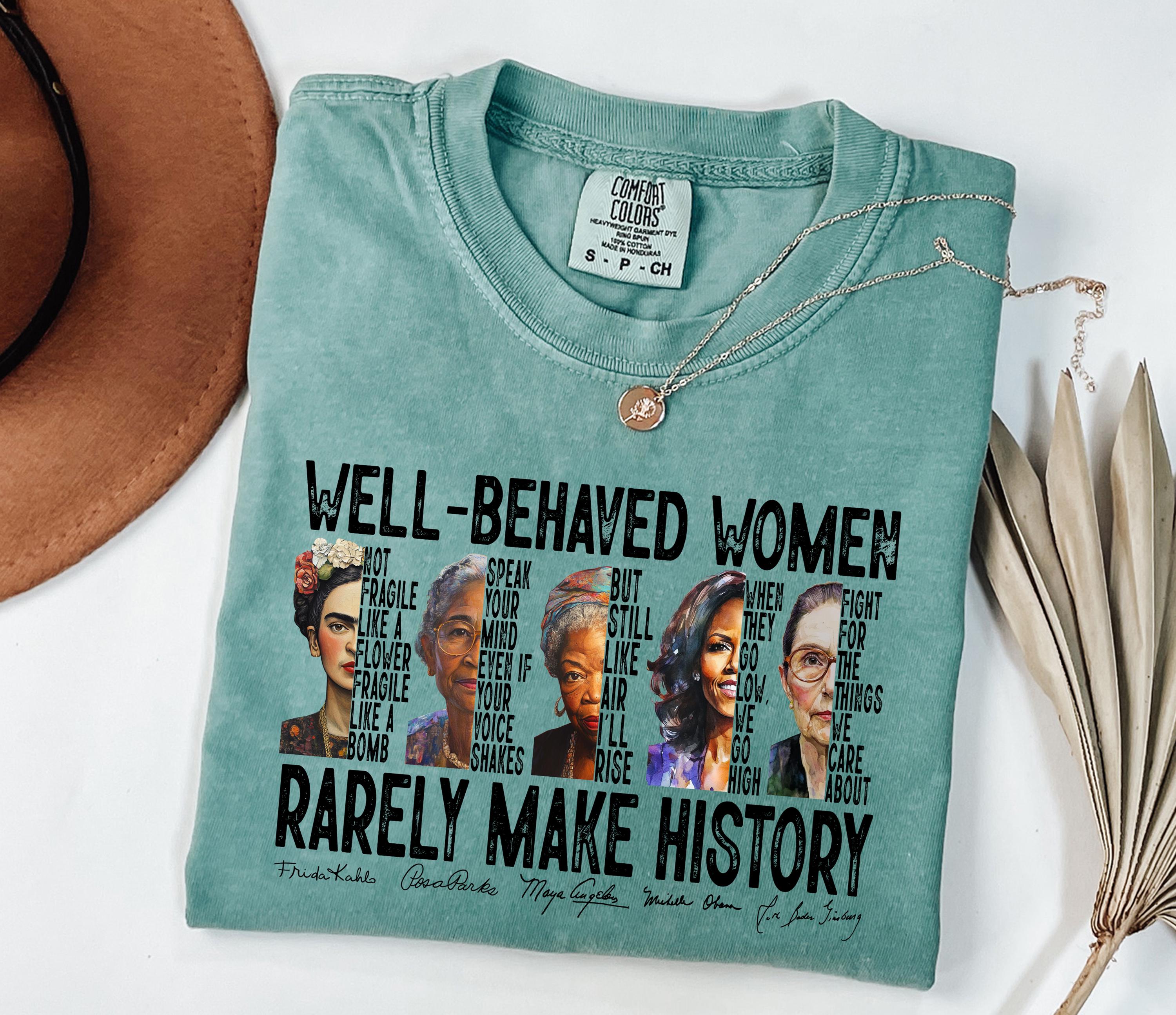 Comfort Colors® Well-Behaved Women Shirt, Rarely Make History Sweatshirt, Feminist TShirt, Female Empowerment Hoodie, Strong Women Crewneck