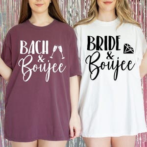 Bach And Boozie Bridesmaid Shirt, Bride and Boujee T-Shirt, Bachelorette Party Tee, Bridal Shower Gift Shirts, Wedding Celebration Top