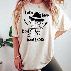 Lets Taco About Real Estate - Funny T-Shirt Gift Lets Taco About Real Estate - Funny T-Shirt Gift