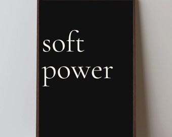 Soft Power Quote Print | Minimalist Black and White Typography (Digital Download)