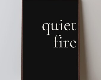 Quiet Fire Quote Print | Minimalist Black and White Typography (Digital Download)
